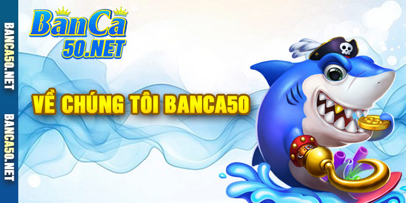 Giới Thiệu Banca50 - Sân Chơi Cá Cược Nâng Tầm Trải Nghiệm